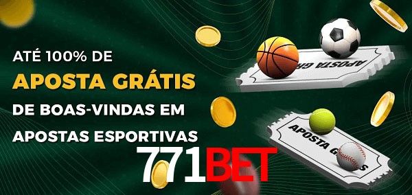 771bet Ate 100% de Aposta Gratis